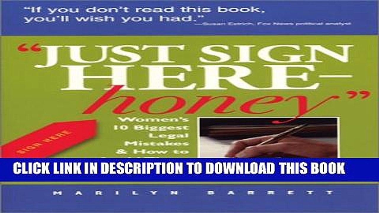 [PDF] Just Sign Here Honey: Women s 10 Biggest Legal Mistakes and How to Avoid Them (Capital Ideas