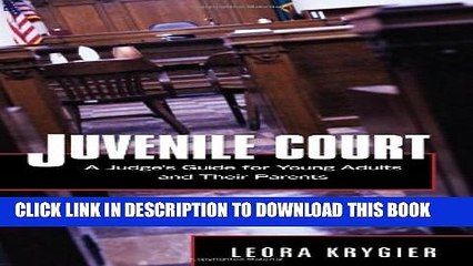 [PDF] Juvenile Court: A Judge s Guide for Young Adults and Their Parents [Online Books]