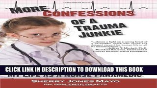 [PDF] More Confessions of a Trauma Junkie: My Life as a Nurse Paramedic (Reflections of America)