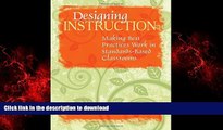 READ THE NEW BOOK Designing Instruction: Making Best Practices Work in Standards-Based Classrooms