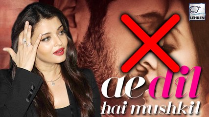 Aishwarya Rai WON'T Promote Ae Dil Hai Mushkil