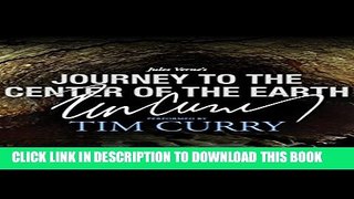 [PDF] Journey to the Center of the Earth: A Signature Performance by Tim Curry Full Online