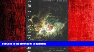 READ THE NEW BOOK The Birth of Time: How Astronomers Measured the Age of the Universe FREE BOOK