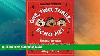 Big Deals  One, Two, Three, Echo Me!: Ready to Use Songs, Games, and Activities to Help Children