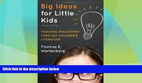 Big Deals  Big Ideas for Little Kids: Teaching Philosophy through Children s Literature  Free Full