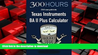 EBOOK ONLINE 300 Hours BA II Plus CFA Calculator Guide READ NOW PDF ONLINE