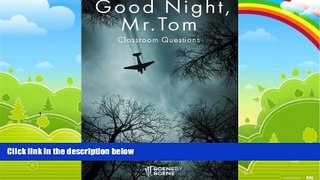 Big Deals  Good night, Mr. Tom Classroom Questions  Free Full Read Most Wanted