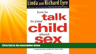 Big Deals  How to Talk to Your Child About Sex: It s Best to Start Early, but It s Never Too Late