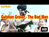 Gulshan Grover   The Bad Man | Dharmendra | Dimple | Aditya Pancholi | Sonam