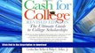 FAVORIT BOOK Cash For College, Rev. Ed.: The Ultimate Guide To College Scholarships READ EBOOK