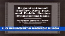 [PDF] Organizational Theory, New Pay, and Public Sector Transformations: Facilitating Strategic