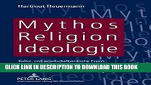 [PDF] Mythos, Religion, Ideologie: Kultur- und gesellschaftskritische Essays Full Collection