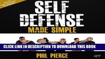 [PDF] Self-Defense Made Simple: Easy and Effective Self-Protection Whatever Your Age, Size, or