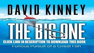 [PDF] The Big One: An Island, an Obsession, and the Furious Pursuit of a Great Fish Full Online