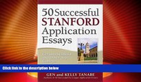 Big Deals  50 Successful Stanford Application Essays: Get into Stanford and Other Top Colleges