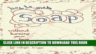 [PDF] How To Make Soap: Without Burning Your Face Off (DIY) Full Colection