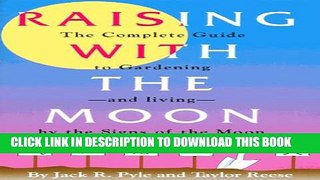 [PDF] Raising With the Moon -- The Complete Guide to Gardening--and Living--by the Signs of the