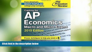 Big Deals  Cracking the AP Economics Macro   Micro Exams, 2015 Edition (College Test Preparation)
