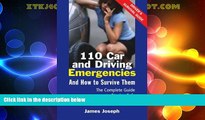 Big Deals  110 Car and Driving Emergencies and How to Survive Them: The Complete Guide to Staying