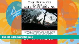 Big Deals  The Ultimate Guide To Defensive Driving: Protect Yourself And Your Loved Ones From Road