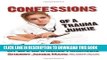 [PDF] Confessions of a Trauma Junkie: My Life as a Nurse Paramedic (Reflections of America)