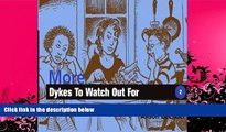 read here  More Dykes to Watch Out for: Cartoons
