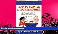 GET PDF  How to Survive a Jewish Mother: A Guilt-Written Guide