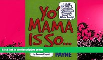 FAVORITE BOOK  Yo  Mama Is So...: 1,042 Insults, Comebacks, Putdowns, and Wisecracks About Yo