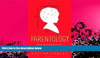 different   Parentology: Everything You Wanted to Know about the Science of Raising Children but