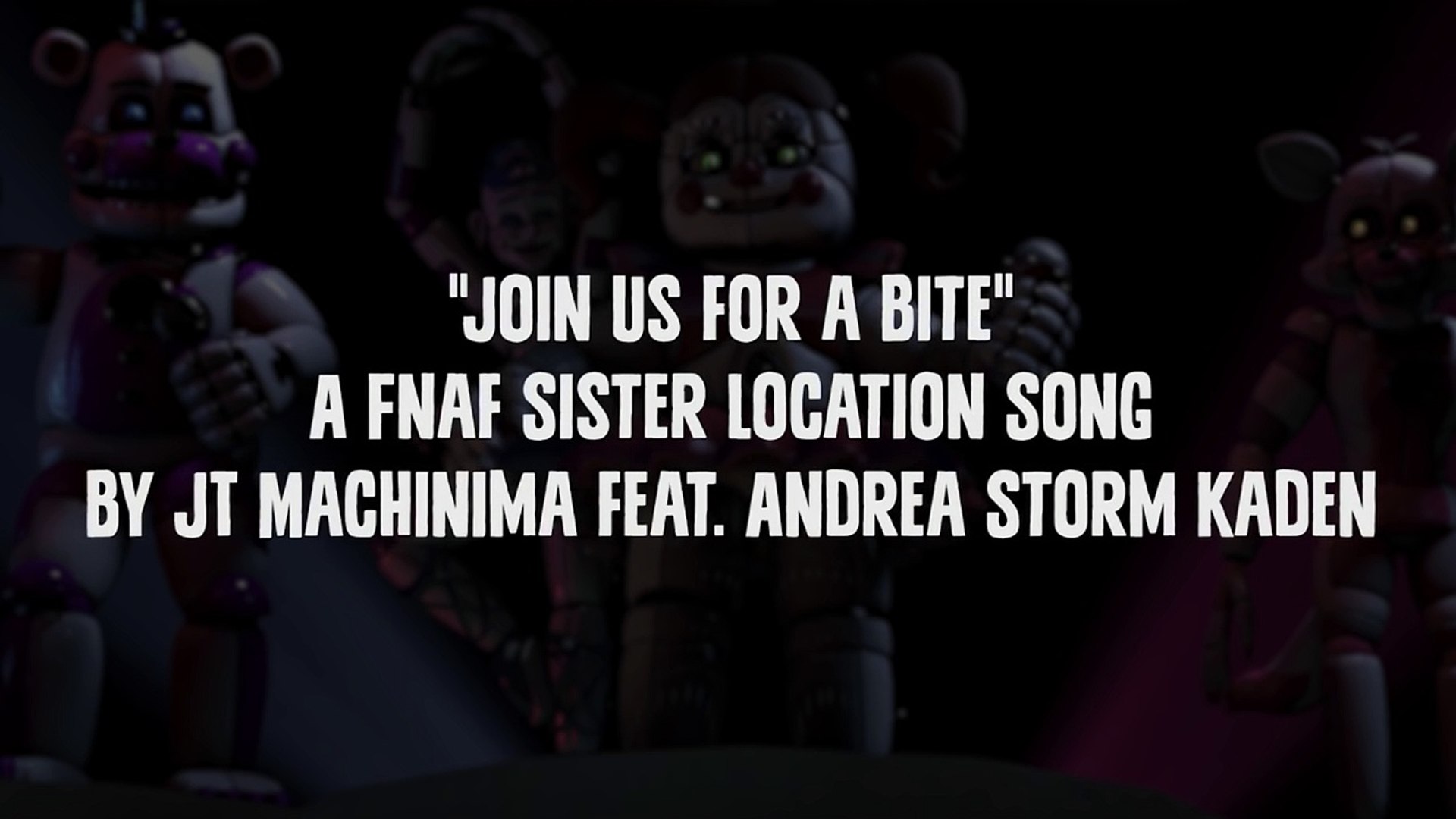 Fnaf Sister Location Song Lyric Video By Jt Machinima Join Us For A Bite Video Dailymotion