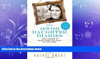 read here  The Jewish Daughter Diaries: True Stories of Being Loved Too Much by Our Moms