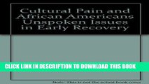 [PDF] Cultural Pain and African Americans: Unspoken Issues in Early Recovery Full Collection