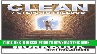 [PDF] Clean: 7 Steps to Freedom Workbook: Addiction Recovery Popular Online