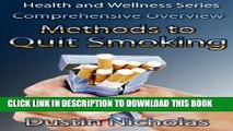 [PDF] Methods To Quit Smoking - Comprehensive Overview (Health and Wellness Series Book 1) Full