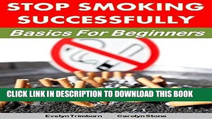 [PDF] Stop Smoking Successfully: Basics for Beginners (Resolution Support Packs Book 1) Full