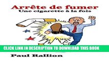 [PDF] ArrÃªte de fumer: Une cigarette Ã  la fois (French Edition) Popular Online
