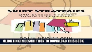 [PDF] Skirt Strategies: 249 Success Tips For Women In Leadership Full Online
