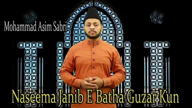 Mohammad Asim Sabri - Naseema Janib E Batha Guzar Kun