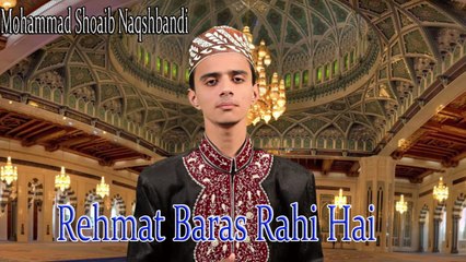 Mohammad Shoaib Naqshbandi - Rehmat Baras Rahi Hai