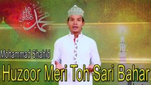 Mohammad Shahid - Huzoor Meri Toh Sari Bahar