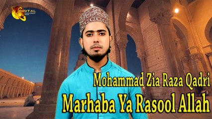 Mohammad Zia Raza Qadri - Marhaba Ya Rasool Allah