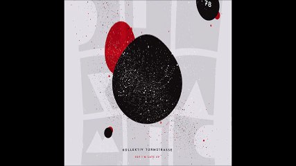 Kollektiv Turmstrasse - Sorry I Am Late (Bastard Batucada Desculpa Remix)