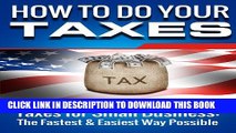[PDF] HOW TO DO YOUR TAXES (FINANCIAL ACCOUNTING): Taxes for Small Business: The Fastest   Easiest