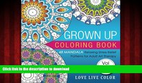 DOWNLOAD Grown Up Coloring Book: 48 Mandala Relaxing Stress Relief Patterns for Adult Art Therapy,