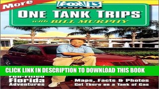 [PDF] More One Tank Trips: 52 Brand New Fun-Filled Florida Adventures (Fox 13 One Tank Trips Off