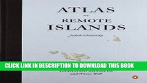 [PDF] Atlas of Remote Islands: Fifty Islands I Have Never Set Foot On and Never Will Full Online