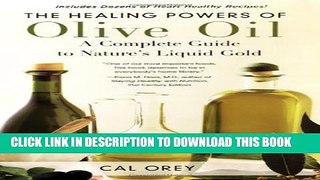 [PDF] The Healing Powers of Olive Oil: A Complete Guide To Nature s Liquid Gold Full Online