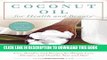 [PDF] Coconut Oil for Health and Beauty: Uses, Benefits, and Recipes for Weight Loss, Allergies,
