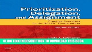 [PDF] Prioritization, Delegation, and Assignment: Practice Exercises for the NCLEX Examination, 2e
