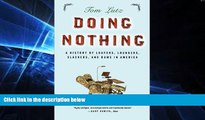 FREE DOWNLOAD  Doing Nothing: A History of Loafers, Loungers, Slackers, and Bums in America  BOOK